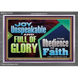 JOY UNSPEAKABLE AND FULL OF GLORY THE OBEDIENCE OF FAITH  Christian Paintings Acrylic Frame  GWEXALT13130  "33X25"