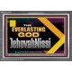 THE EVERLASTING GOD JEHOVAHNISSI  Contemporary Christian Art Acrylic Frame  GWEXALT13131  