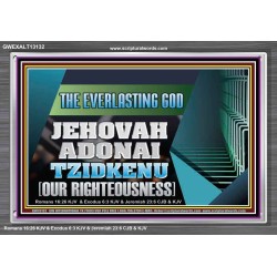 THE EVERLASTING GOD JEHOVAH ADONAI TZIDKENU OUR RIGHTEOUSNESS  Contemporary Christian Paintings Acrylic Frame  GWEXALT13132  "33X25"