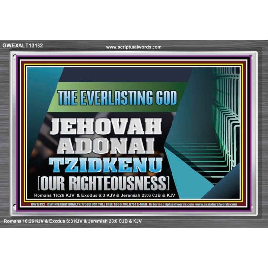 THE EVERLASTING GOD JEHOVAH ADONAI TZIDKENU OUR RIGHTEOUSNESS  Contemporary Christian Paintings Acrylic Frame  GWEXALT13132  