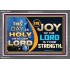 THIS DAY IS HOLY THE JOY OF THE LORD SHALL BE YOUR STRENGTH  Ultimate Power Acrylic Frame  GWEXALT9542  "33X25"