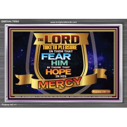 THE LORD TAKETH PLEASURE IN THEM THAT FEAR HIM  Sanctuary Wall Picture  GWEXALT9563  "33X25"