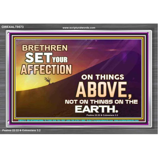 SET YOUR AFFECTION ON THINGS ABOVE  Ultimate Inspirational Wall Art Acrylic Frame  GWEXALT9573  