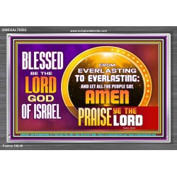 FROM EVERLASTING TO EVERLASTING  Unique Scriptural Acrylic Frame  GWEXALT9583  "33X25"