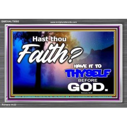 THY FAITH MUST BE IN GOD  Home Art Acrylic Frame  GWEXALT9593  "33X25"