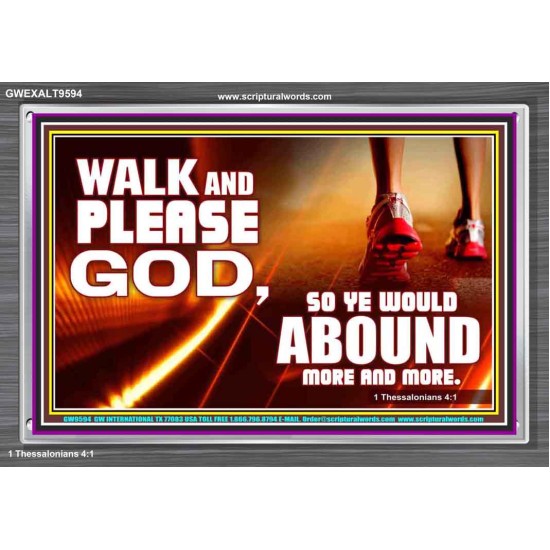 WALK AND PLEASE GOD  Scripture Art Acrylic Frame  GWEXALT9594  