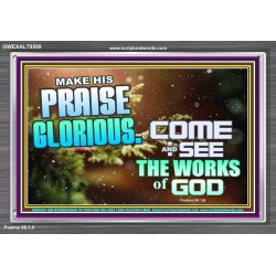 MAKE HIS PRAISE GLORIOUS  Modern Art Acrylic Frame  GWEXALT9599  "33X25"