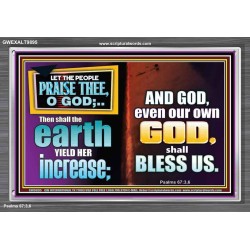 THE EARTH SHALL YIELD HER INCREASE FOR YOU  Inspirational Bible Verses Acrylic Frame  GWEXALT9895  "33X25"
