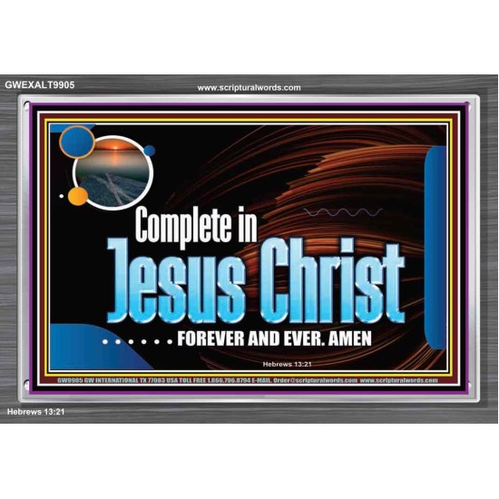 COMPLETE IN JESUS CHRIST FOREVER  Affordable Wall Art Prints  GWEXALT9905  