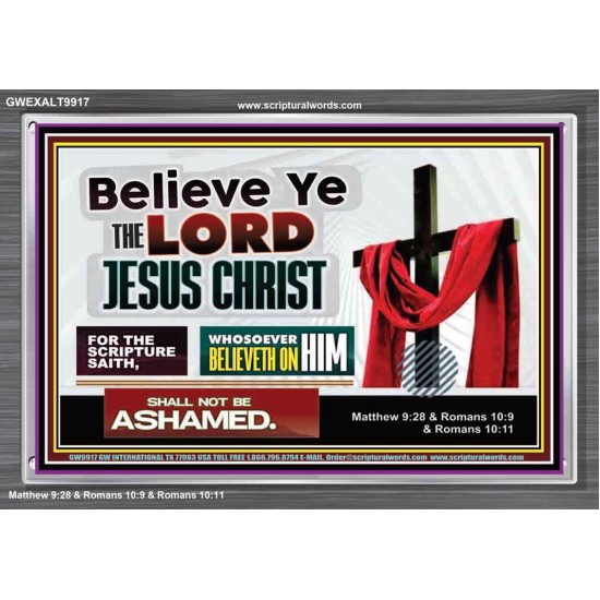 WHOSOEVER BELIEVETH ON HIM SHALL NOT BE ASHAMED  Contemporary Christian Wall Art  GWEXALT9917  