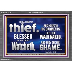 BLESSED IS HE THAT IS WATCHING AND KEEP HIS GARMENTS  Scripture Art Prints Acrylic Frame  GWEXALT9919  "33X25"