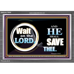 WAIT ON THE LORD AND HE SHALL SAVED THEE  Contemporary Christian Wall Art Acrylic Frame  GWEXALT9920  "33X25"