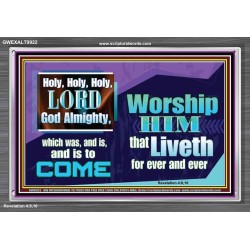 HOLY HOLY HOLY LORD GOD ALMIGHTY  Christian Paintings  GWEXALT9922  "33X25"
