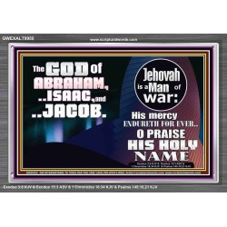 JEHOVAH IS A MAN OF WAR PRAISE HIS HOLY NAME  Encouraging Bible Verse Acrylic Frame  GWEXALT9955  "33X25"
