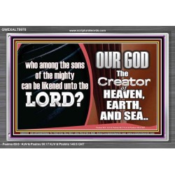 WHO CAN BE LIKENED TO OUR GOD JEHOVAH  Scriptural Décor  GWEXALT9978  "33X25"