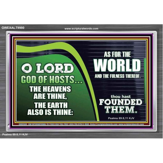 O LORD GOD OF HOSTS THE HEAVEN IS THINE  Christian Art Acrylic Frame  GWEXALT9980  