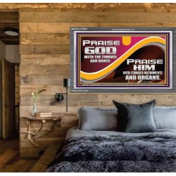 PRAISE HIM WITH STRINGED INSTRUMENTS AND ORGANS  Wall & Art Décor  GWEXALT10085  "33X25"