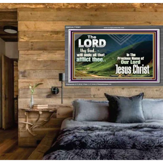 THE LORD WILL UNDO ALL THY AFFLICTIONS  Custom Wall Scriptural Art  GWEXALT10301  