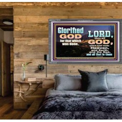 GLORIFIED GOD FOR WHAT HE HAS DONE  Unique Bible Verse Acrylic Frame  GWEXALT10318  "33X25"