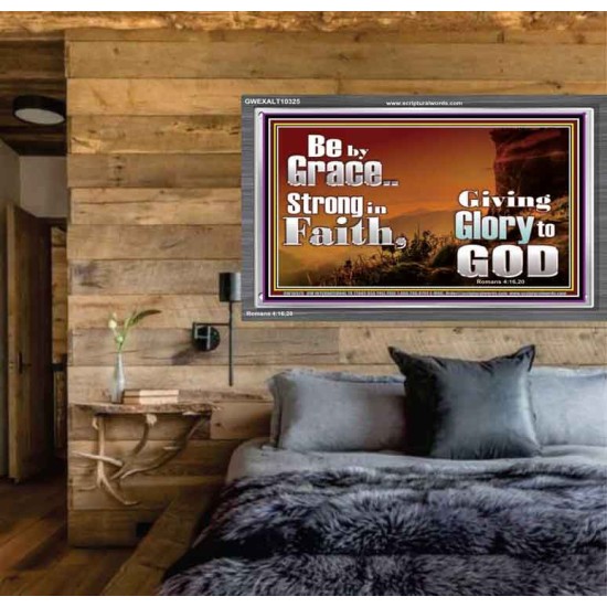 BE BY GRACE STRONG IN FAITH  New Wall Décor  GWEXALT10325  