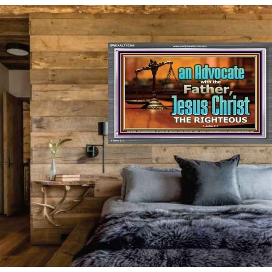 CHRIST JESUS OUR ADVOCATE WITH THE FATHER  Bible Verse for Home Acrylic Frame  GWEXALT10344  