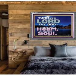 TURN UNTO THE LORD WITH ALL THINE HEART  Unique Scriptural Acrylic Frame  GWEXALT10372  "33X25"