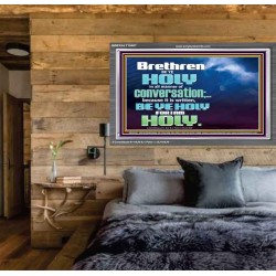 BE YE HOLY FOR I AM HOLY SAITH THE LORD  Ultimate Inspirational Wall Art  Acrylic Frame  GWEXALT10407  "33X25"