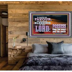 BE SATISFIED WITH FAVOUR FULL WITH DIVINE BLESSINGS  Unique Power Bible Acrylic Frame  GWEXALT10418  "33X25"