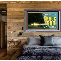DO NOT TAKE THE GRACE OF GOD IN VAIN  Ultimate Power Acrylic Frame  GWEXALT10419  "33X25"