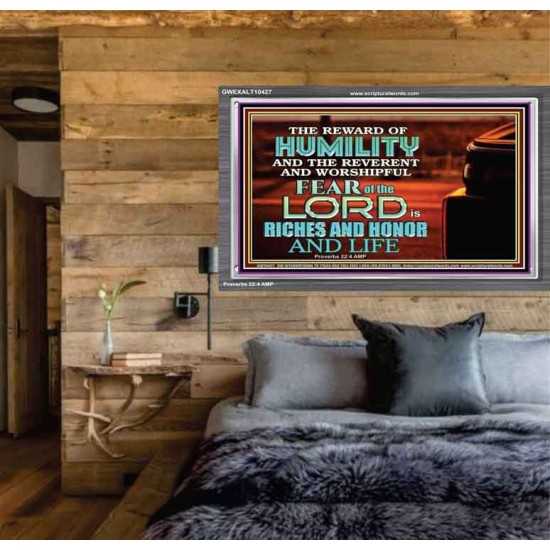 HUMILITY AND RIGHTEOUSNESS IN GOD BRINGS RICHES AND HONOR AND LIFE  Unique Power Bible Acrylic Frame  GWEXALT10427  
