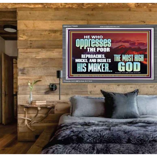OPRRESSING THE POOR IS AGAINST THE WILL OF GOD  Large Scripture Wall Art  GWEXALT10429  