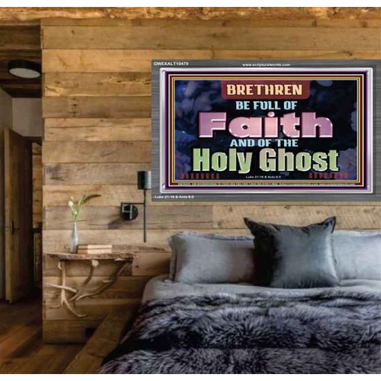 BE FULL OF FAITH AND THE SPIRIT OF THE LORD  Scriptural Portrait Acrylic Frame  GWEXALT10479  