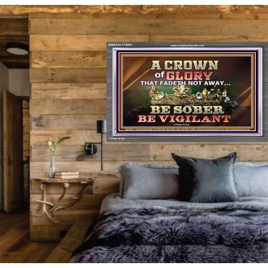 CROWN OF GLORY THAT FADETH NOT BE SOBER BE VIGILANT  Contemporary Christian Paintings Acrylic Frame  GWEXALT10501  