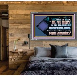 BE YE HOLY IN ALL MANNER OF CONVERSATION  Custom Wall Scripture Art  GWEXALT10601  "33X25"