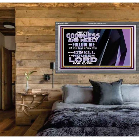 SURELY GOODNESS AND MERCY SHALL FOLLOW ME  Custom Wall Scripture Art  GWEXALT10607  