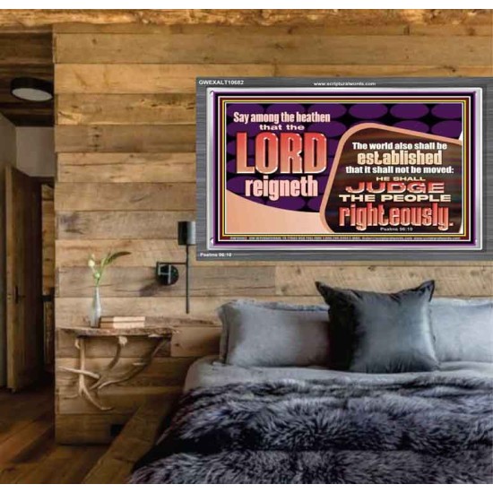 THE LORD IS A DEPENDABLE RIGHTEOUS JUDGE VERY FAITHFUL GOD  Unique Power Bible Acrylic Frame  GWEXALT10682  