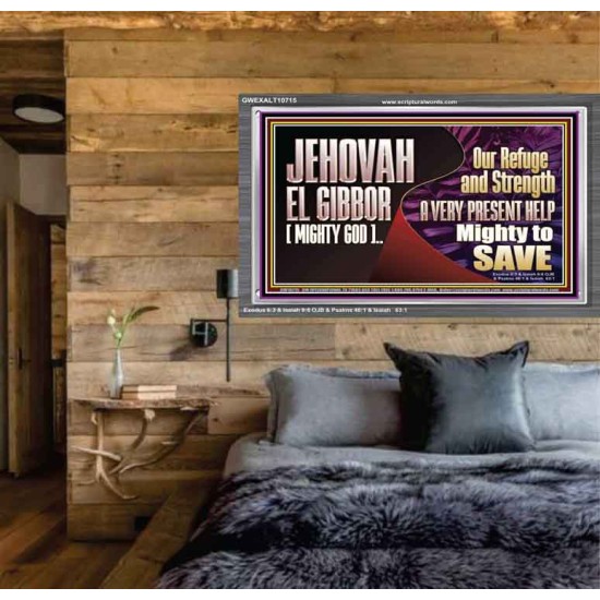 JEHOVAH EL GIBBOR MIGHTY GOD MIGHTY TO SAVE  Eternal Power Acrylic Frame  GWEXALT10715  