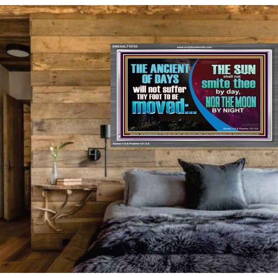 THE ANCIENT OF DAYS WILL NOT SUFFER THY FOOT TO BE MOVED  Scripture Wall Art  GWEXALT10728  