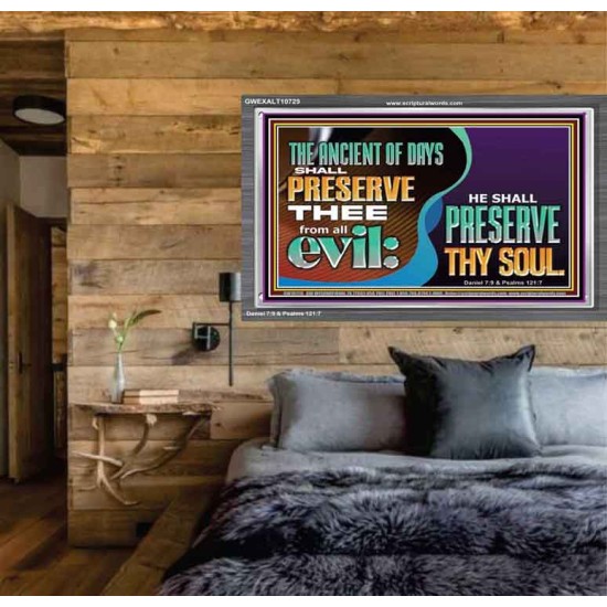 THE ANCIENT OF DAYS SHALL PRESERVE THEE FROM ALL EVIL  Scriptures Wall Art  GWEXALT10729  