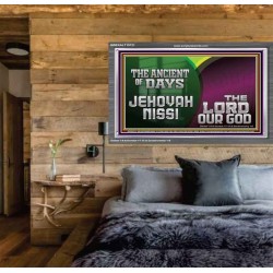 THE ANCIENT OF DAYS JEHOVAHNISSI THE LORD OUR GOD  Scriptural Décor  GWEXALT10731  "33X25"