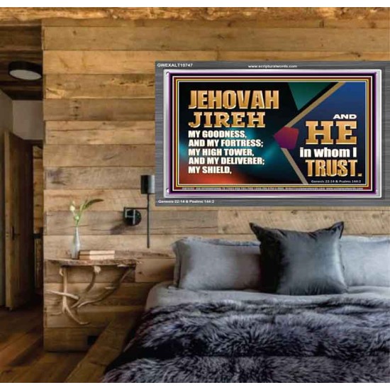JEHOVAH JIREH OUR GOODNESS FORTRESS HIGH TOWER DELIVERER AND SHIELD  Scriptural Acrylic Frame Signs  GWEXALT10747  