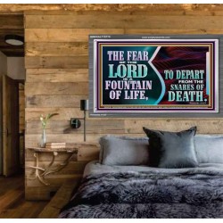 THE FEAR OF THE LORD IS A FOUNTAIN OF LIFE TO DEPART FROM THE SNARES OF DEATH  Scriptural Portrait Acrylic Frame  GWEXALT10770  "33X25"