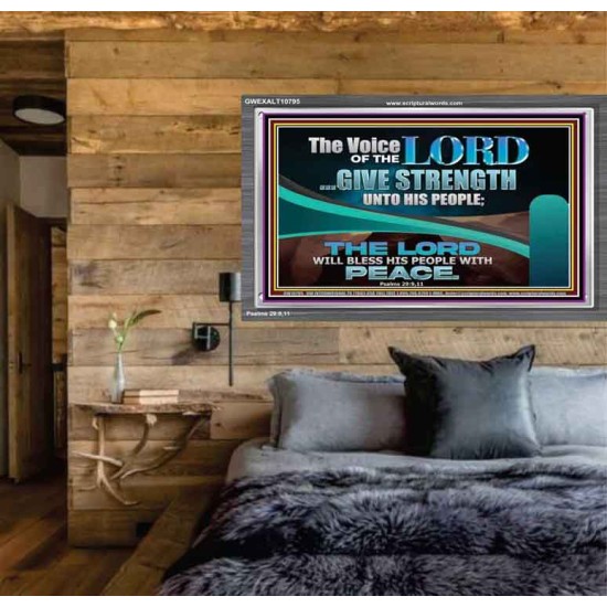 THE VOICE OF THE LORD GIVE STRENGTH UNTO HIS PEOPLE  Contemporary Christian Wall Art Acrylic Frame  GWEXALT10795  
