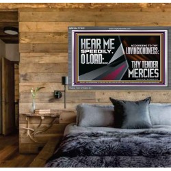 HEAR ME SPEEDILY O LORD ACCORDING TO THY LOVINGKINDNESS  Ultimate Inspirational Wall Art Acrylic Frame  GWEXALT11922  "33X25"