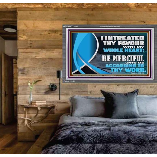 BE MERCIFUL UNTO ME ACCORDING TO THY WORD  Ultimate Power Acrylic Frame  GWEXALT12038  