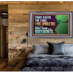 I WILL UPHOLD THEE WITH THE RIGHT HAND OF MY RIGHTEOUSNESS  Bible Scriptures on Forgiveness Acrylic Frame  GWEXALT12079  "33X25"