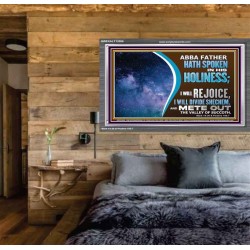 ABBA FATHER HATH SPOKEN IN HIS HOLINESS REJOICE  Contemporary Christian Wall Art Acrylic Frame  GWEXALT12086  "33X25"