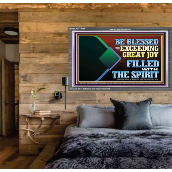 BE BLESSED WITH EXCEEDING GREAT JOY FILLED WITH THE SPIRIT  Scriptural Décor  GWEXALT12099  