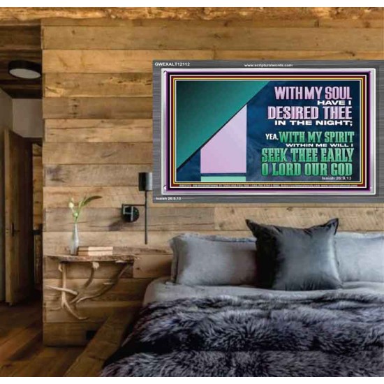 WITH MY SOUL HAVE I DERSIRED THEE IN THE NIGHT  Modern Wall Art  GWEXALT12112  