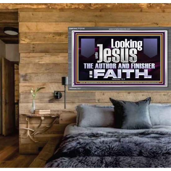 LOOKING UNTO JESUS THE AUTHOR AND FINISHER OF OUR FAITH  Décor Art Works  GWEXALT12116  